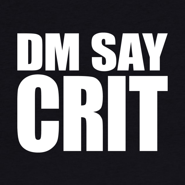 DM SAY CRIT [white] by DCLawrenceUK